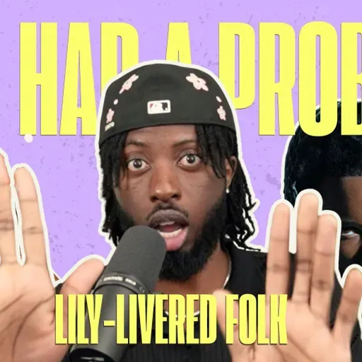 Lily-Livered Folk | Ep. 13