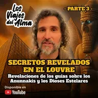 Secretos Revelados en Louvre 🏛️ Parte 3 🎇 Revelaciones de los Guías sobre los Anunnakis | Babilonia