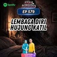 Ep 579: Lembaga Diri Hujung Katil