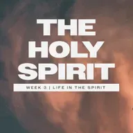 The Holy Spirit | Week 3