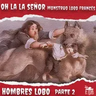 Hombres Lobo y ¿qué tiene que ver París con todo esto?