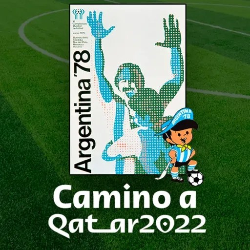 Historia del Mundial de Argentina 1978 - Camino a Qatar 2022