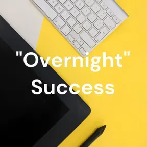 "Overnight" Success