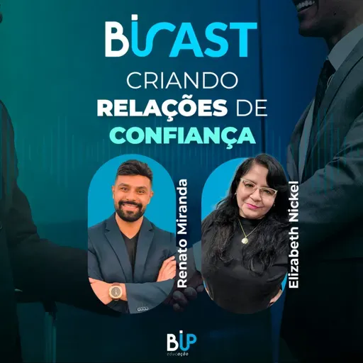 BiCAST #63 - Criando relações de confiança.