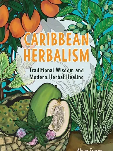 Caribbean herbalism with Aleya Fraser