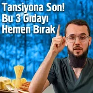 Tansiyona Son! Bu Üç Gıdayı Hemen Bırak  - Dr. Halit Furkan Sarı
