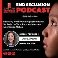 Reducing and Eliminating Restraint and Seclusion in Your State: An Interview with Cassie Atallah
