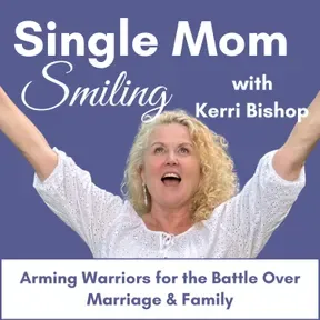 Single Mom Smiling | Arming Warriors in the Battle for Marriage & Family