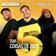 055 - Top 5 Coisas de 2021 
