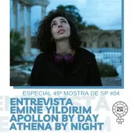 Especial 49ª Mostra de São Paulo #04 - Entrevista Emine Yildirim