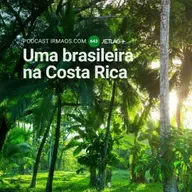 643: Uma brasileira na Costa Rica – Jetlag 070