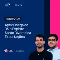 Apex Chega ao RS e Espírito Santo Diversifica Exportações | BRM News - 10/09/2025