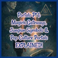 Portals Pt 1: Magick Gateways, Jungian Symbols & Pop Culture Portals EXPLAINED!
