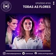 #103 - Todas As Flores