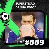 FEM 9# - Superstição ganha jogo?