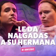 ¡Le da NALGADAS a su HERMANA! 😳 Ft. Xiuhtezcatl - T10E13