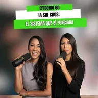 EP 60 - IA sin caos: El sistema que sí funciona