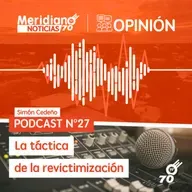 Podcast N° 27 Simón Cedeño: La táctica de la revictimización