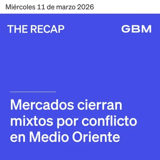 THE RECAP 11-03-26 | Mercados cierran mixtos por conflicto en Medio Oriente.