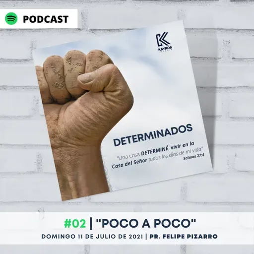 "Poco a poco" | Pastor Felipe Pizarro