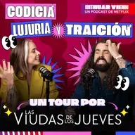 Codicia, lujuria y traición 💅 Un tour por Las Viudas de los Jueves ✨