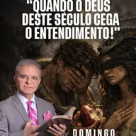 A23MOD68_20260322 - Quando o deus deste século cega o entendimento.