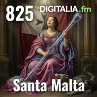 Digitalia #825 - Santa Malta