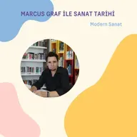 Marcus Graf ile Sanat Tarihi / Modern Sanat