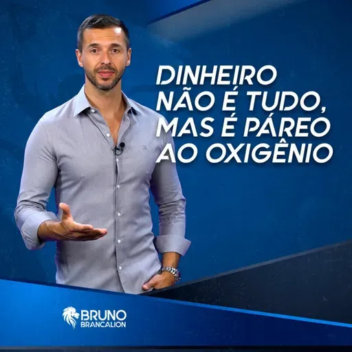 DINHEIRO NÃO É TUDO, MAS É PÁREO AO OXIGÊNIO