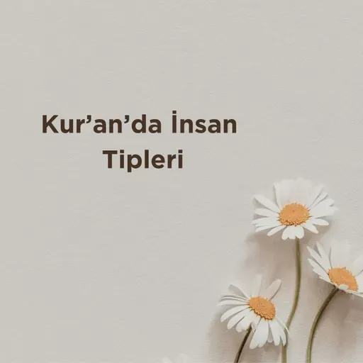  Kur'an'da İnsan Tipleri 21. Bölüm