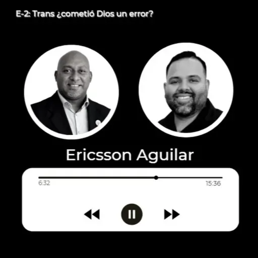 E02: B&N: Serie – Trans ¿cometió Dios un error? / Ericsson Aguilar
