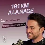 #62: Noam Yaron (nageur ultra endurance) - 191 km à la nage, un record du monde !