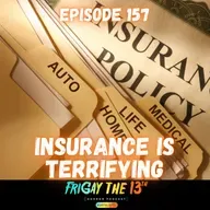 🚑📄 EPISODE 157: INSURANCE IS TERRIFYING 📄🚑