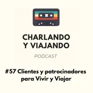 #57 Clientes y patrocinadores para vivir y viajar