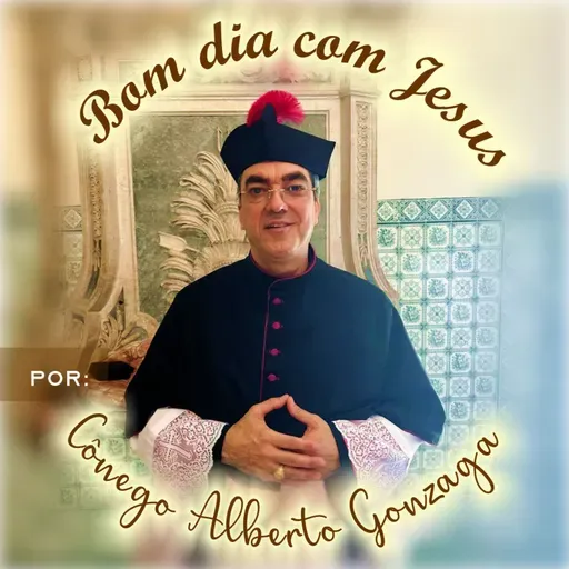19/09/2023 - Bom dia com Jesus, por Pe. Alberto Gonzaga