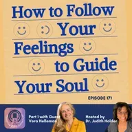 Deep Dive Series: Can Following Our Feelings Guide the Soul? Part 1 with Guest Vera Helleman