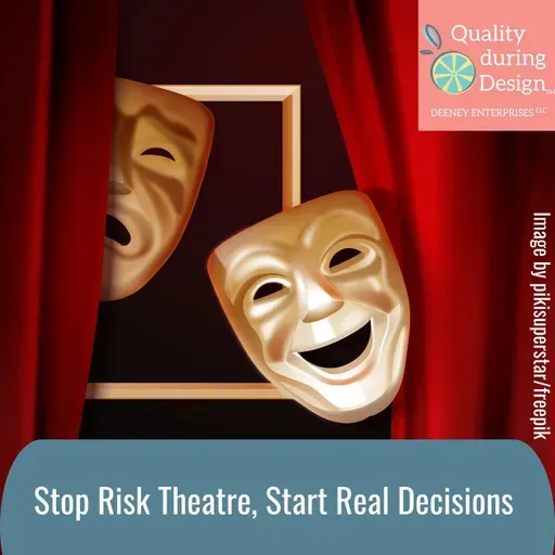 Stop Risk Theater, Start Real Decisions
