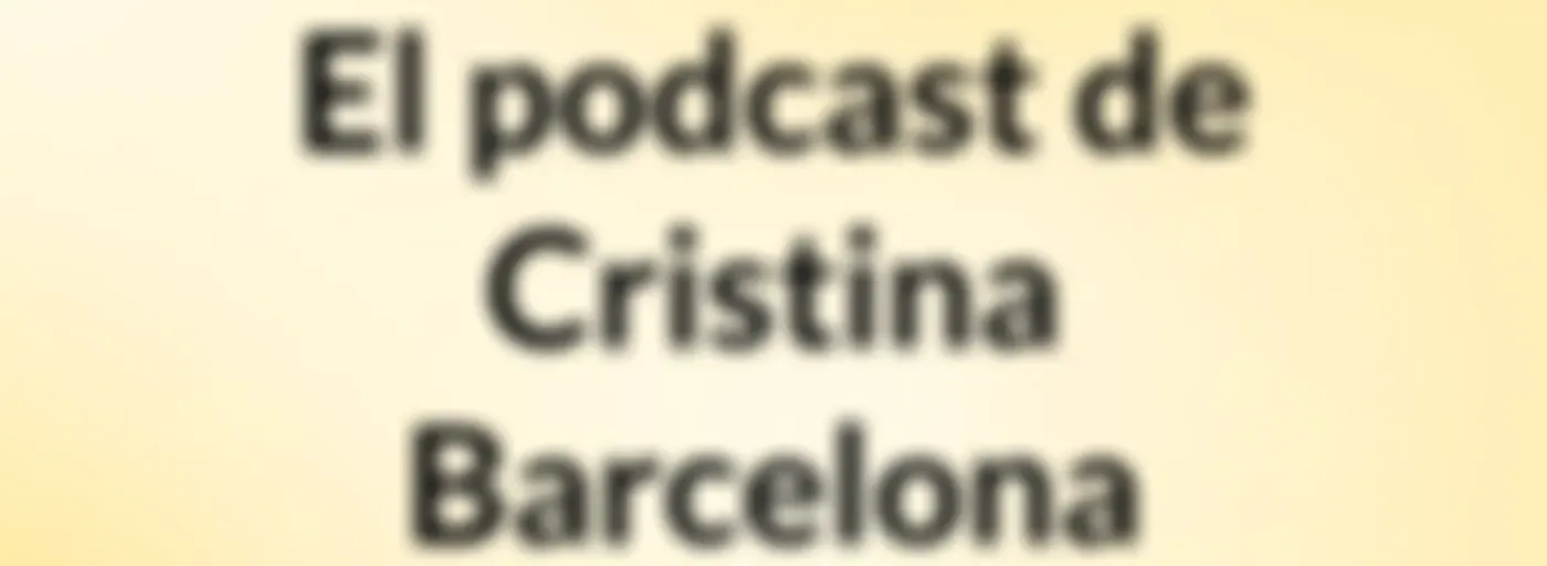 El podcast de Cristina Barcelona