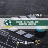 GLOBCAST- "Cinema e RI: Quando a Arte Encontra a Política"