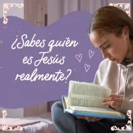 ¿Sabes quién es Jesús realmente?