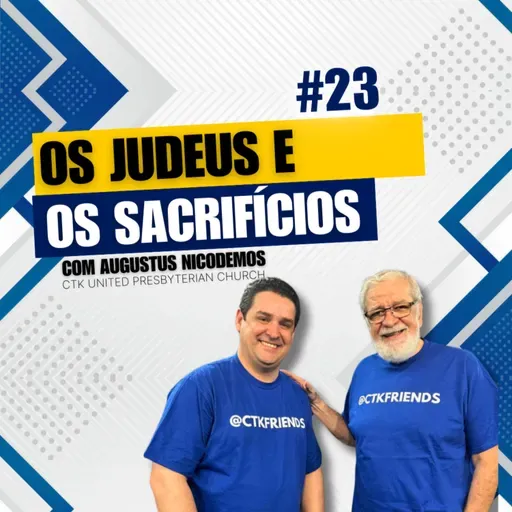 #0220 | Entrevista | OS JUDEUS E OS SACRIFÍCIOS DE ANIMAIS PARA PERDÃO DOS PECADOS | Rev. Augustus Nicodemus #23