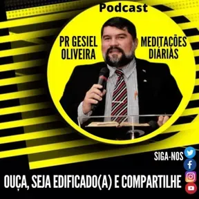 Meditações com o Pr Gesiel Oliveira