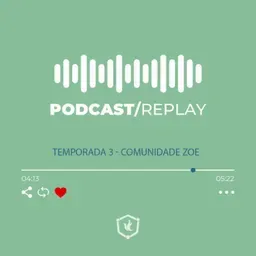 Replay - Comunidade Zoe