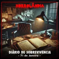 Diário de Sobrevivência – Dia 71 de Janeiro