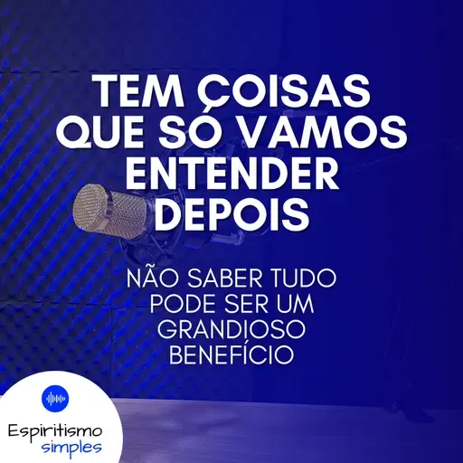 Tem coisas que só vamos entender depois