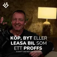 458. Köp, byt eller leasa bil på ett klokt sätt | 20 tips med bilexperten Erik Naessén