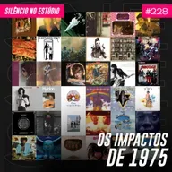 #228 - Os Impactos de 1975