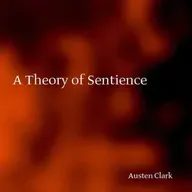 [210] A Theory of Sentience By Austen Clark