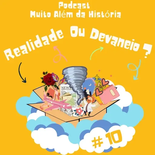 Realidade ou Devaneio? #10