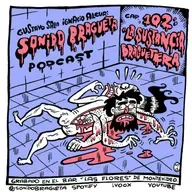 Sonido Bragueta ep. 102 - La sustancia braguetera